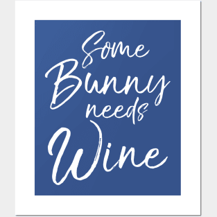 Some Bunny Needs Wine 1 Posters and Art